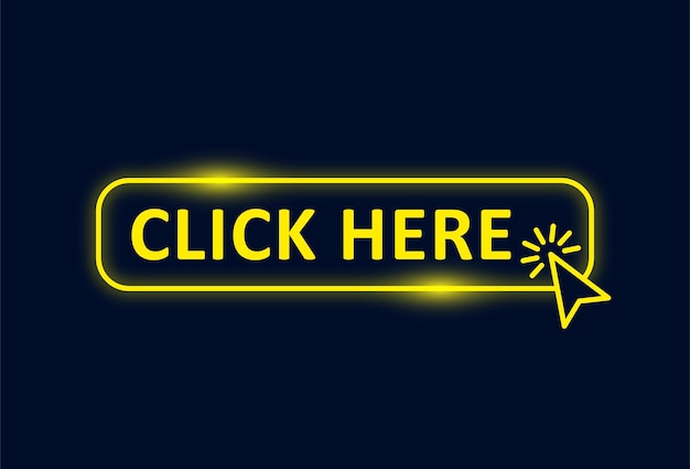 Vector click here yellow button with the cursor button with the pointer clicking click here banner with neon style