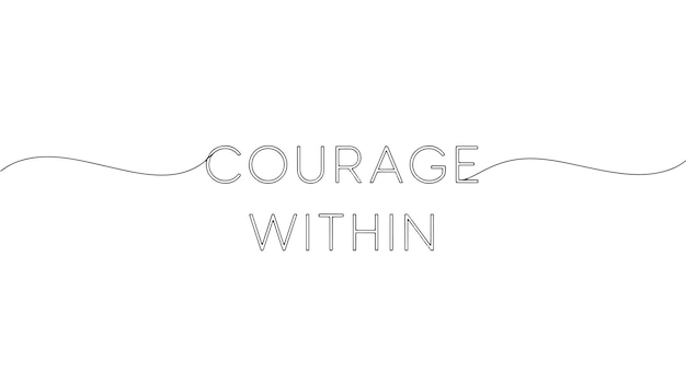 Vector courage within - inspirational line art text