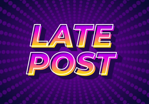 Vector late post text effect in 3d look with gradient purple yellow color