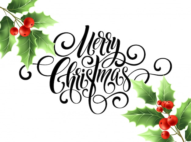 Vector merry christmas handwriting script lettering. christmas greeting card with holly. 