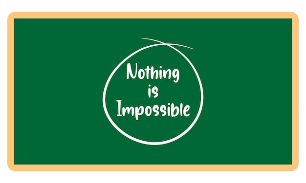 Vector nothing is impossible text written on blackboard