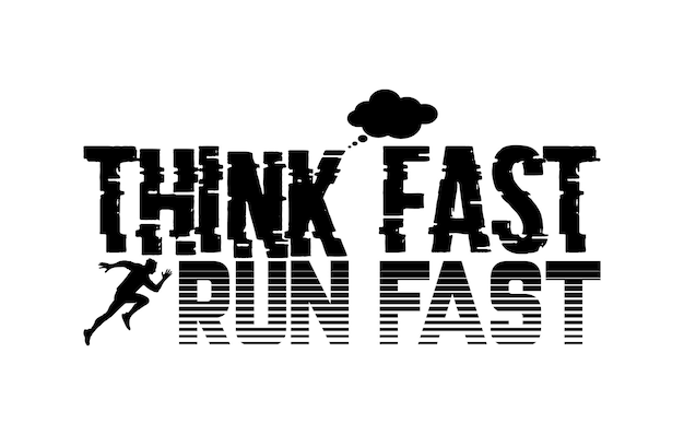 Vector think fast run fast t shirt design