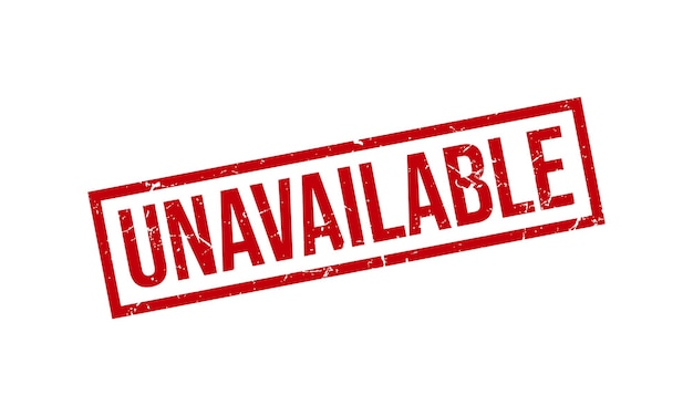Vector unavailable rubber grunge stamp seal vector illustration